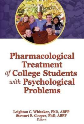 Pharmacological Treatment of College Students with Psychological Problems  - Gaining the Things That Money Can't Buy(English, Paperback, unknown)