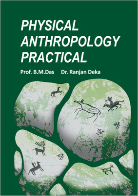Physical Anthropology Practical(English, Paperback, Deka B M Das Ranjan)