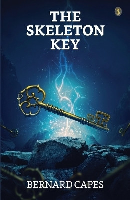 The Skeleton key(English, Paperback, Capes Bernard)