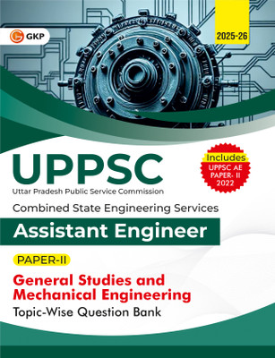 GKP UPPSC 2025-26 : Combined State Engineering Services - Paper II General Studies & Mechanical Engineering II Topic wise Question Bank - Assistant Engineer (Includes Solved Paper of UPPSC AE 2022)(Paperback, G.K. Publications (P) Ltd.) GKP UPPSC 2025-26 : Combined State Engineering Services - Paper II General Studies & Mechanical Engineering II Topic wise Question Bank - Assistant Engineer (Includes Solved Paper of UPPSC AE 2022)(Paperback, G.K. Publications (P) Ltd.)
