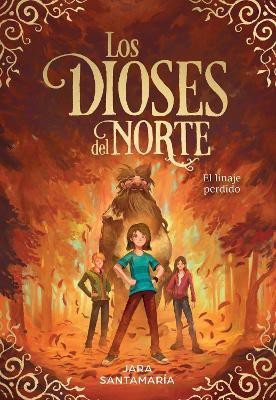 Los dioses del Norte. El linaje perdido / The Gods of the North. The Lost Lineage(Spanish, Hardcover, Santamaria Jara)