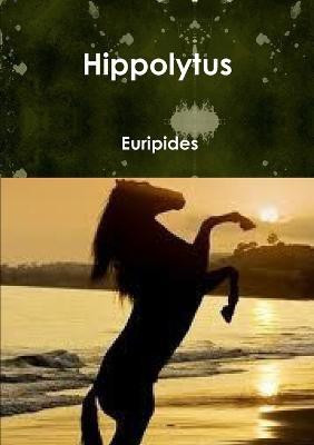 Hippolytus(English, Paperback, Euripides)