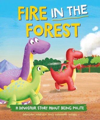 A Dinosaur Story: Fire in the Forest(English, Hardcover, Harvey Damian)