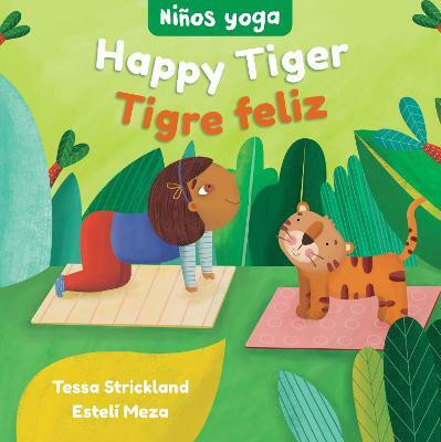 Yoga Tots: Happy Tiger / Ninos yoga: Tigre feliz(Spanish, Board book, Strickland Tessa)