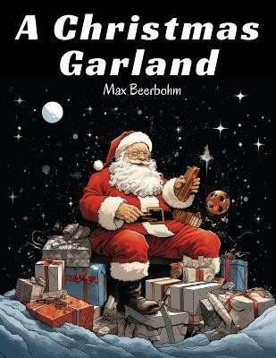 A Christmas Garland(English, Paperback, Max Beerbohm)