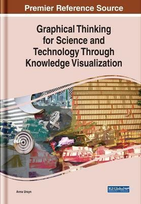 Graphical Thinking for Science and Technology Through Knowledge Visualization(English, Hardcover, Ursyn Anna)