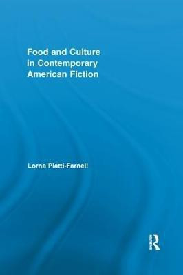 Food and Culture in Contemporary American Fiction(English, Paperback, Piatti-Farnell Lorna)