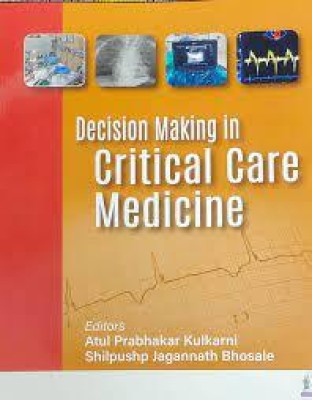 Decision Making in Critical Care Medicine(English, Paperback, Kulkarni Atul Prabhakar)