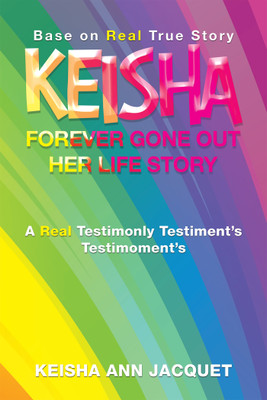 Keisha Forever Gone out Her Life Story(English, Paperback, Jacquet Keisha Ann)