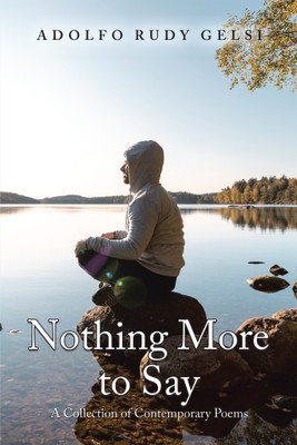 Nothing More to Say(English, Paperback, Gelsi Adolfo Rudy)