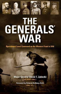 The Generals' War(English, Hardcover, Zabecki David T. PhD.)