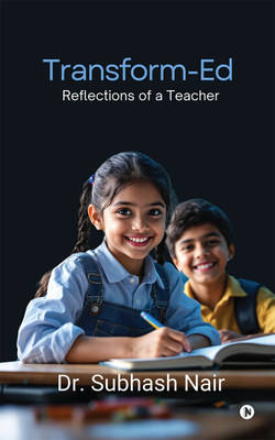 Transform-Ed  - Reflections of a Teacher(English, Paperback, Dr Subhash Nair)