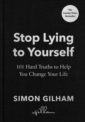 Stop Lying to Yourself(English, Hardcover, Gilham Simon)