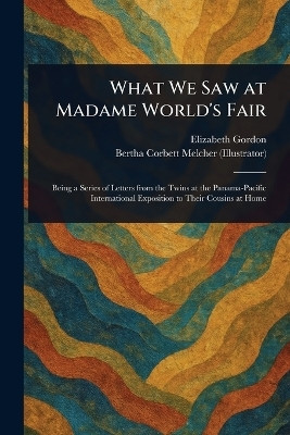 What We Saw at Madame World's Fair(English, Paperback, Gordon Elizabeth)