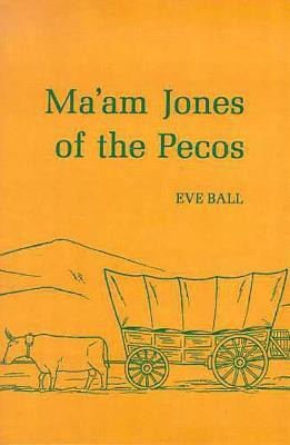 Ma'Am Jones of the Pecos(English, Paperback, The University of Arizona Press)