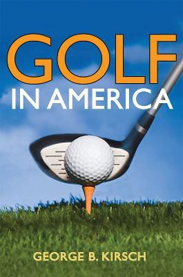 Golf in America(English, Electronic book text, Kirsch George B.)