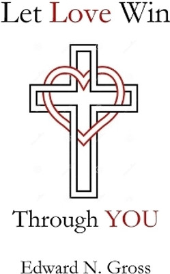 Let Love Win Through You(English, Paperback, Gross Edward N)