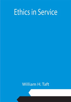 Ethics in Service(Paperback, William H. Taft)