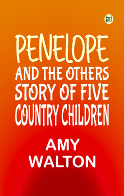 Penelope and the Others: Story of Five Country Children(Paperback, Amy Walton)