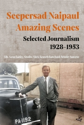 Seepersad Naipaul, Amazing Scenes: Selected Journalism 1928-1953(English, Paperback, Naipaul Seepersad)
