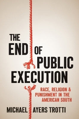 The End of Public Execution(English, Paperback, Trotti Michael Ayers)