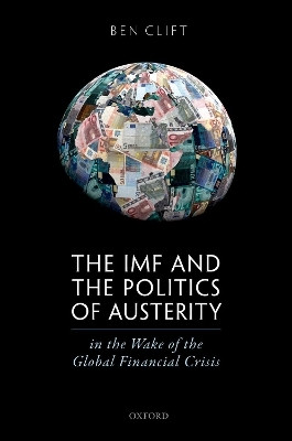 The IMF and the Politics of Austerity in the Wake of the Global Financial Crisis(English, Hardcover, Clift Ben)