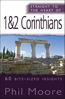 Straight to the Heart of 1 & 2 Corinthians(English, Paperback, Moore Phil)