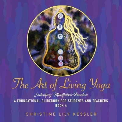 The Art of Living Yoga(English, Paperback, Kessler Christine Lily)
