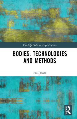 Bodies, Technologies and Methods(English, Hardcover, Jones Phil)
