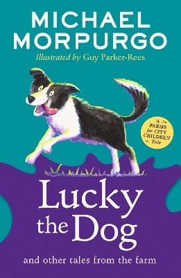 Lucky the Dog and Other Tales from the Farm(English, Paperback, Morpurgo Michael)