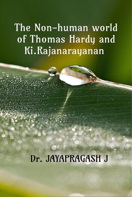 The Non-human World of Thomas Hardy and Ki. Rajanarayanan(English, Paperback, Jayapragash Dr)