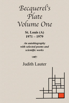 Becquerel’s Plate Volume One(Hardcover, Judith Lauter)
