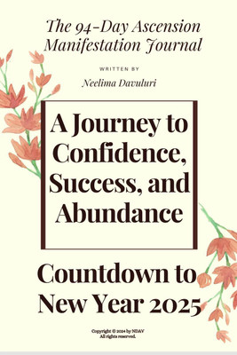 The 94-Day Ascension Manifestation Journal  - A Journey to Confidence, Success, and Abundance(English, Paperback, Neelima Davuluri)