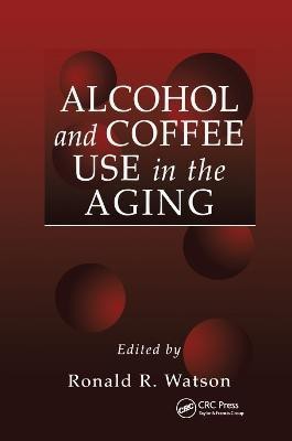 Alcohol and Coffee Use in the Aging(English, Paperback, unknown)