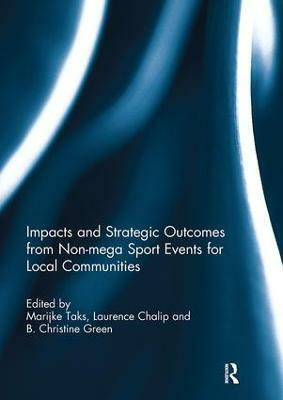 Impacts and Strategic Outcomes from Non-mega Sport Events for Local Communities(English, Paperback, unknown)