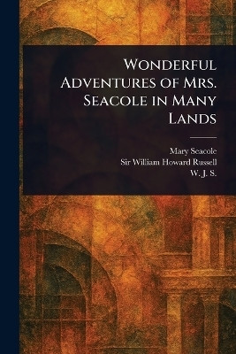Wonderful Adventures of Mrs. Seacole in Many Lands(English, Paperback, Seacole Mary Sir)