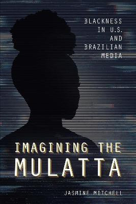 Imagining the Mulatta(English, Electronic book text, Mitchell Jasmine)