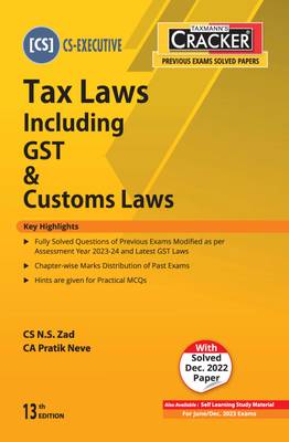 Taxmann's CRACKER for Tax Laws including GST & Customs Laws (Paper 4 | Tax) – Covering past exam questions & detailed answers | A.Y. 2023-24 | Latest GST Law | CS Executive | June/Dec. 2023 Exams