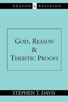 God, Reason and Theistic Proofs(English, Paperback, Davis Stephen T.)
