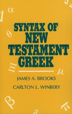 Syntax of New Testament Greek(English, Paperback, Brooks James A.)