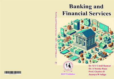 Banking and Financial Services(Paperback, Dr. N V S Anil Kumar, Dr. A Nooka Raju, Chaitra B, Ananya M Adiga)