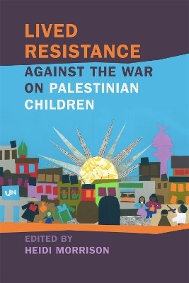 Lived Resistance against the War on Palestinian Children(English, Paperback, unknown)