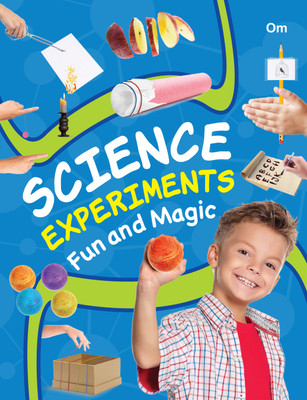 Science Experiments Fun and Magic(English, Paperback, Om Books Editorial Team)