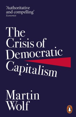 The Crisis of Democratic Capitalism(English, Paperback, Wolf Martin)