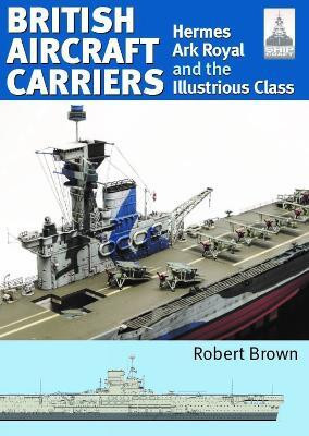 ShipCraft 32: British Aircraft Carriers(English, Paperback, Brown Robert)