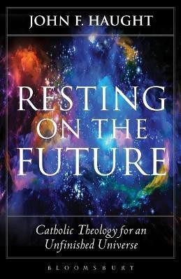 Resting on the Future(English, Electronic book text, Haught John F. Professor)