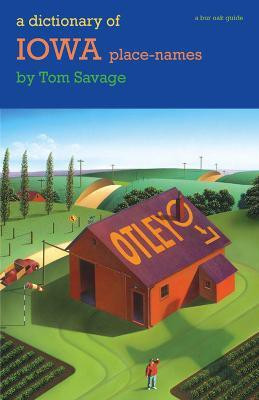 A Dictionary of Iowa Place-names(English, Paperback, Savage Tom)