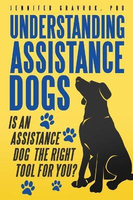 Understanding Assistance Dogs(English, Paperback, Gravrok Jennifer)