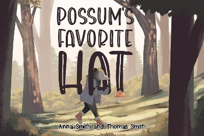 Possum's Favorite Hat(English, Paperback, Smith Anna)