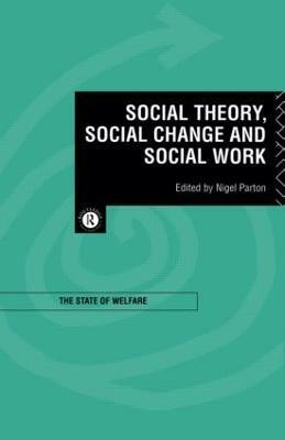 Social Theory, Social Change and Social Work(English, Paperback, unknown)